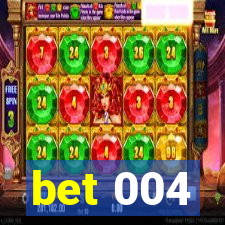 bet 004